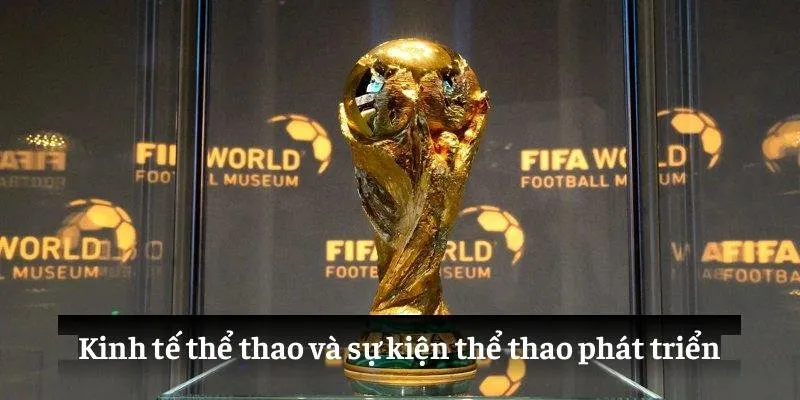 Kinh tế thể thao và sự kiện thể thao phát triển