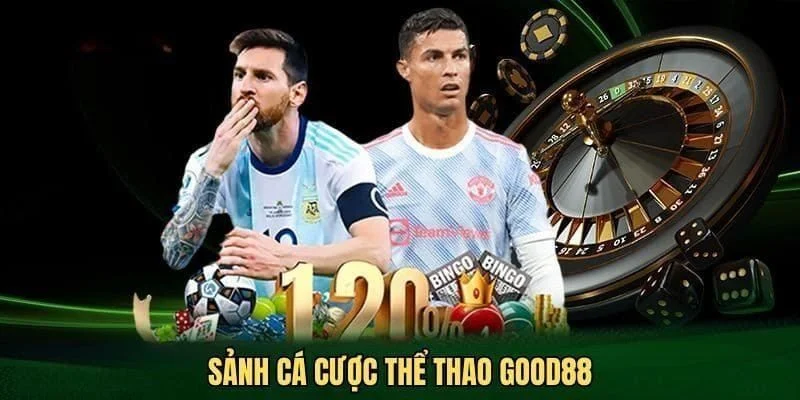 Thể Thao GOOD88 - Cơ Hội Tiền Thưởng Lớn, Nhiều Giải Đấu Đỉnh Nóc 2 Hệ thống sảnh cược thể thao hot nhất tại nhà cái GOOD88